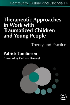 Therapeutic Approaches in Work with Traumatised Children and Young People book