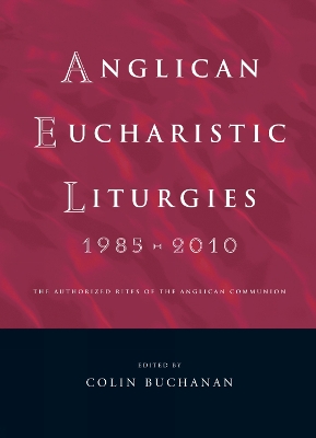 Anglican Eucharistic Liturgies 1985-2010 book