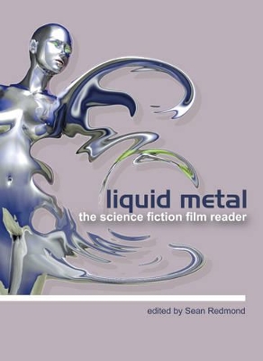 Liquid Metal - The Science Fiction Film Reader book