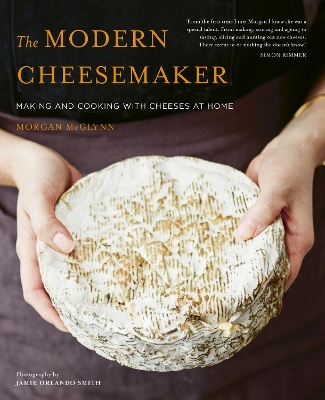 The Modern Cheesemaker: Making and cooking with cheeses at home book