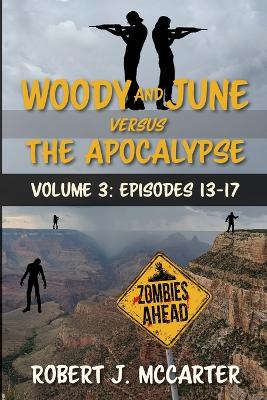 Woody and June versus the Apocalypse: Volume 3 (Episodes 13-17) book
