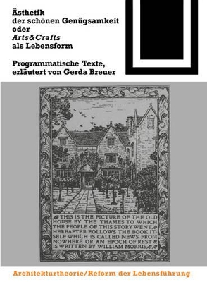 Ästhetik der schönen Genügsamkeit oder Arts and Crafts als Lebensform: Programmatische Texte book