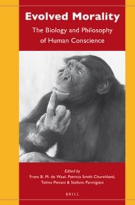 Evolved Morality: The Biology and Philosophy of Human Conscience book