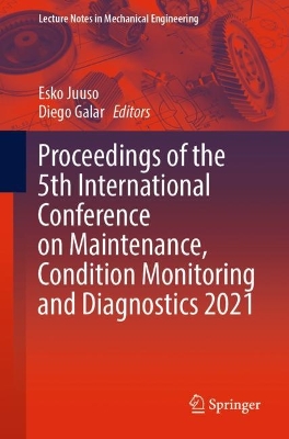 Proceedings of the 5th International Conference on Maintenance, Condition Monitoring and Diagnostics 2021 book
