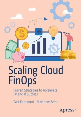 Scaling Cloud FinOps: Proven Strategies to Accelerate Financial Success book