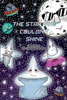 The Star Who Couldn't Shine by The Gaudioso Twins