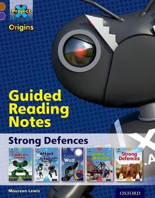 Project X Origins: Brown Book Band, Oxford Level 11: Strong Defences: Guided reading notes book