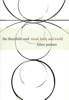 The Threefold Cord: Mind, Body, and World book