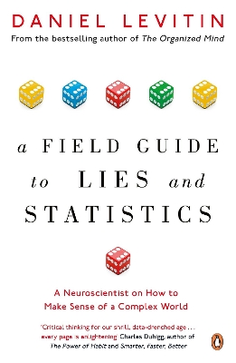 A Field Guide to Lies and Statistics by Daniel Levitin