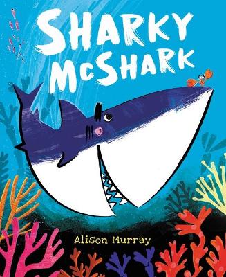 Sharky McShark by Alison Murray