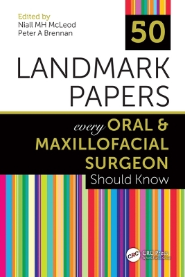 50 Landmark Papers every Oral and Maxillofacial Surgeon Should Know by Niall MH McLeod