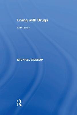 Living with Drugs by Michael Gossop