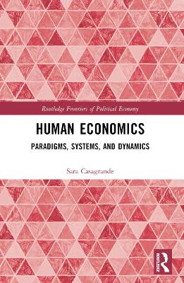 Human Economics: Paradigms, Systems, and Dynamics by Sara Casagrande