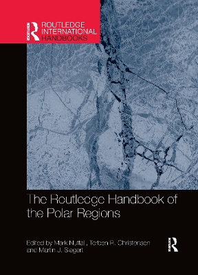 The The Routledge Handbook of the Polar Regions by Mark Nuttall