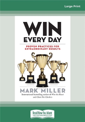 Win Every Day: Proven Practices for Extraordinary Results by Mark Miller