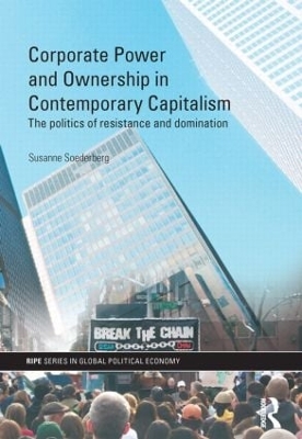 Corporate Power and Ownership in Contemporary Capitalism by Susanne Soederberg