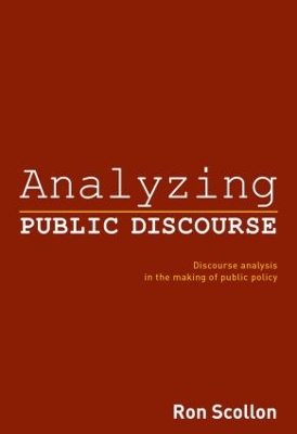 Analyzing Public Discourse: Discourse Analysis in the Making of Public Policy book
