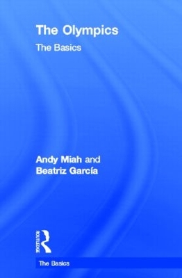 The Olympics: The Basics by Andy Miah