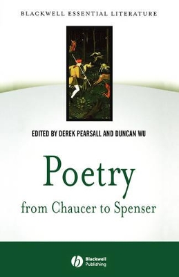 Poetry from Chaucer to Spenser: An Anthology of Wr itings in English 1375-1575 by Derek Pearsall