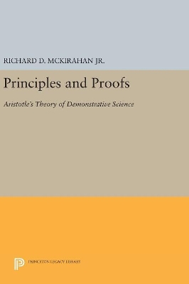 Principles and Proofs by Richard D. McKirahan, Jr.