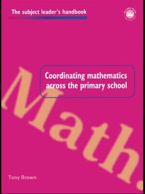 Coordinating Mathematics Across the Primary School by Tony Brown