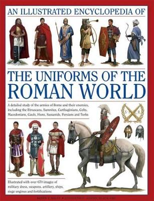 Illustrated Encyclopedia of the Uniforms of the Roman World book