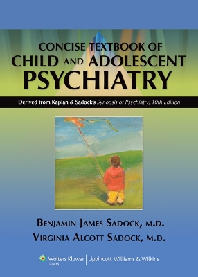 Kaplan and Sadock's Concise Textbook of Child and Adolescent Psychiatry book