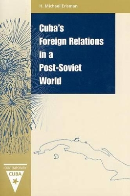 Cuba's Foreign Relations in a Post-Soviet World book