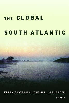 The Global South Atlantic by Kerry Bystrom