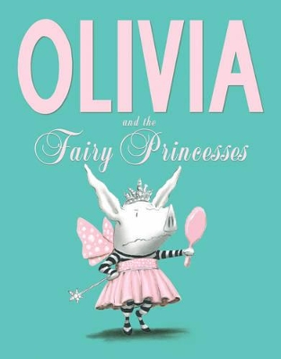 Olivia and the Fairy Princesses book