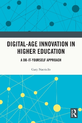 Digital-Age Innovation in Higher Education: A Do-It-Yourself Approach book