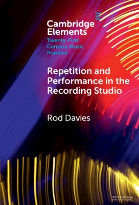 Repetition and Performance in the Recording Studio by Rod Davies