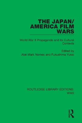 The Japan/America Film Wars: World War II Propaganda and its Cultural Contexts book