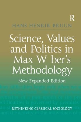 Science, Values and Politics in Max Weber's Methodology by Hans Henrik Bruun