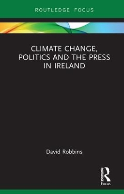 Climate Change, Politics and the Press in Ireland book