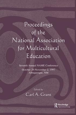 Proceedings of the National Association for Multicultural Education by Carl A. Grant