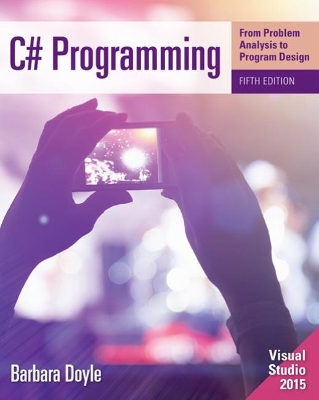 C# Programming: From Problem Analysis to Program Design book