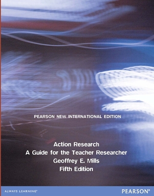 Action Research: Pearson New International Edition by Geoffrey Mills