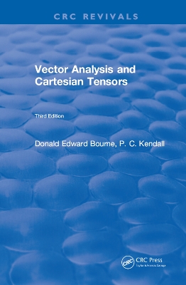 Vector Analysis and Cartesian Tensors: Third Edition by Donald Edward Bourne