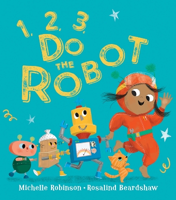 1, 2, 3, Do the Robot (1, 2, 3, Do the . . .) book