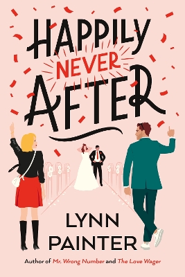 Happily Never After: A brand-new hilarious rom-com from the New York Times bestseller by Lynn Painter