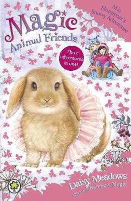 Magic Animal Friends: Mia Floppyear's Snowy Adventure book