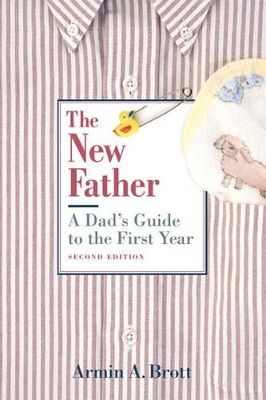 The The New Father by Armin A. Brott
