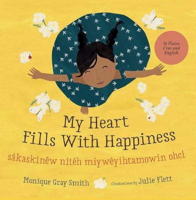 My Heart Fills with Happiness / Sâkaskinêw Nitêh Miywêyihtamowin Ohci book