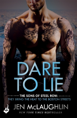 Dare To Lie: The Sons of Steel Row 3 (The stakes are dangerously high...and the passion is seriously intense) book