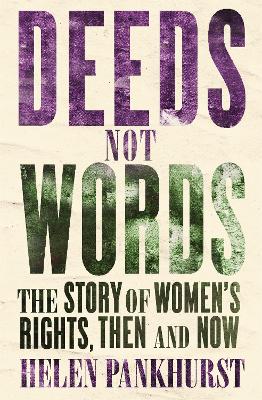 Deeds Not Words by Helen Pankhurst