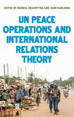 United Nations Peace Operations and International Relations Theory book