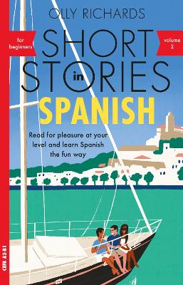 Short Stories in Spanish for Beginners, Volume 2: Read for pleasure at your level, expand your vocabulary and learn Spanish the fun way with Teach Yourself Graded Readers book