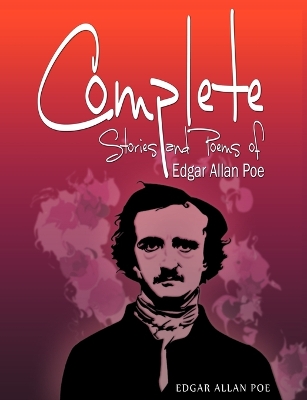 The Complete Stories and Poems of Edgar Allan Poe by Edgar Allan Poe