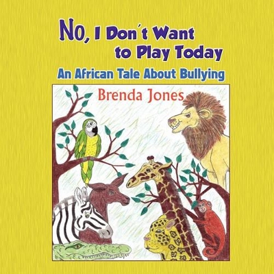 No, I Don't Want to Play Today book